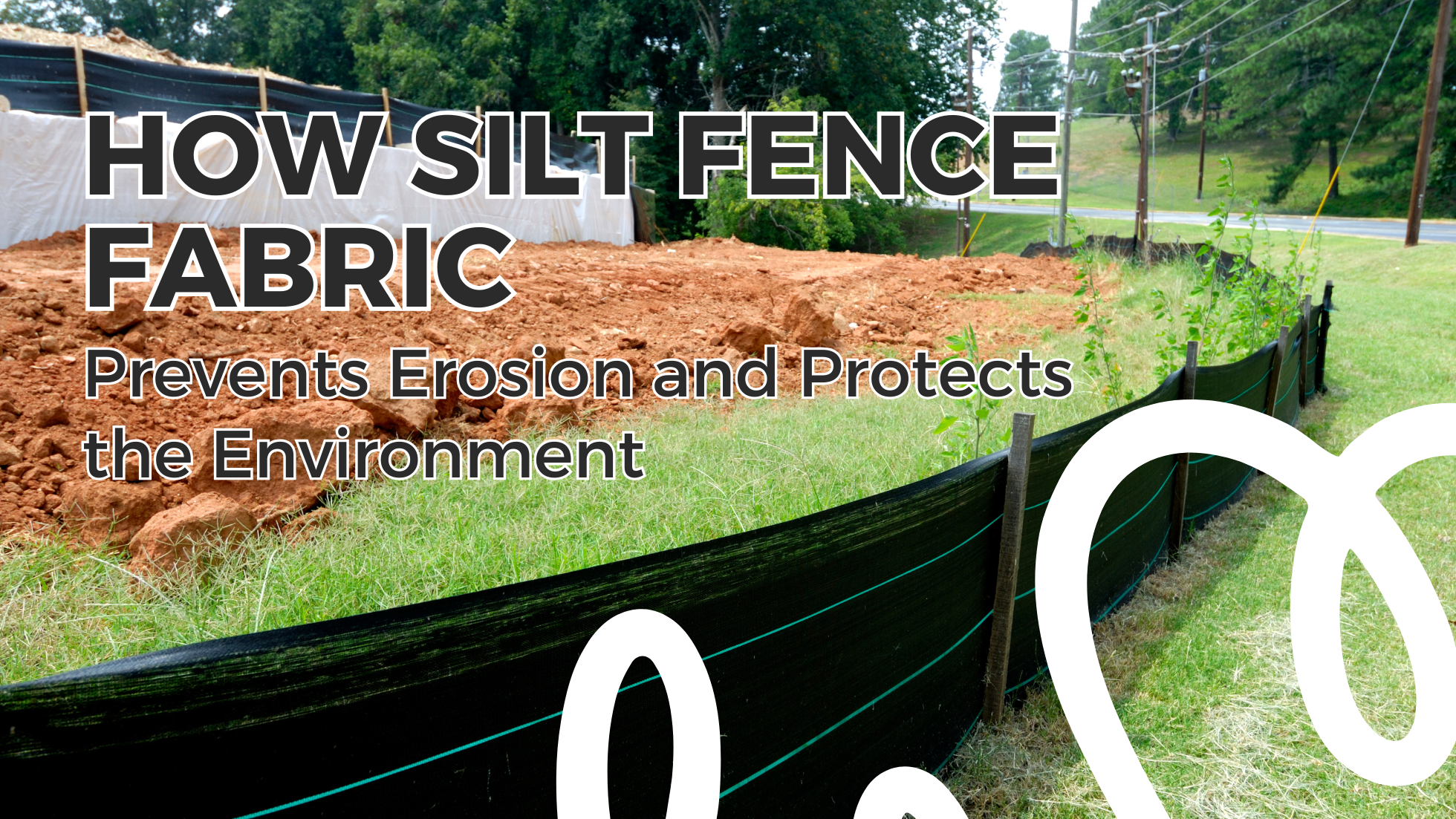 How Silt Fence Fabric Prevents Erosion And Protects The Environment