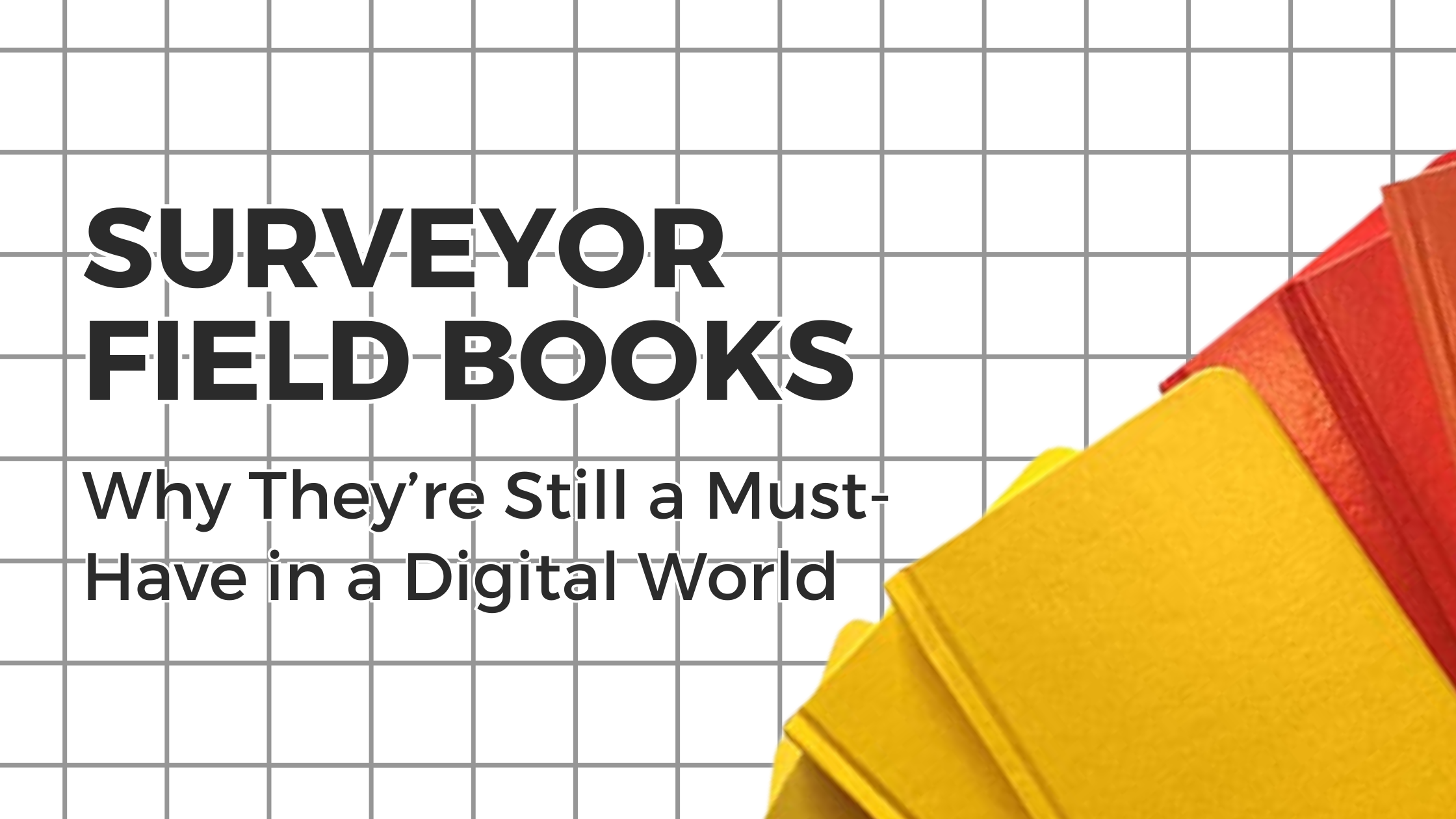 Surveyor Field Books: Why They’re Still a Must-Have in a Digital World