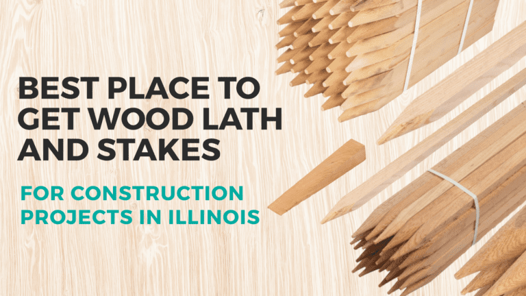 Best Place To Get Wood Lath And Stakes For Construction Projects In Illinois